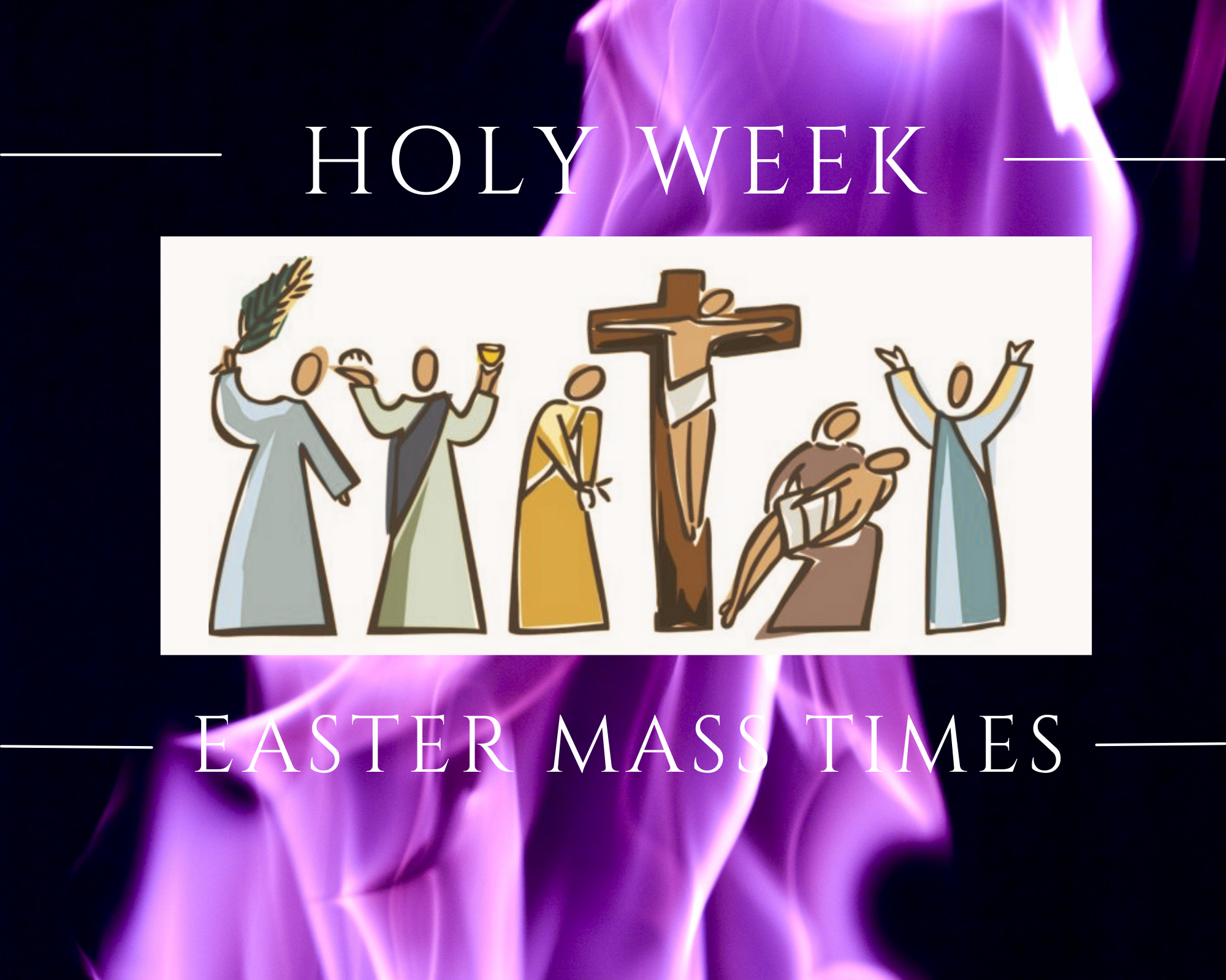 HOLY WEEK and EASTER MASS TIMES
